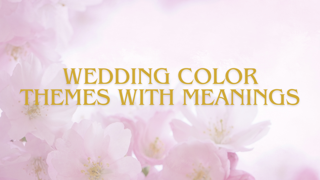 Wedding Color Themes With Meanings