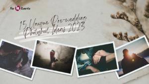 15 Unique Pre-wedding Photoshoot Ideas 2023