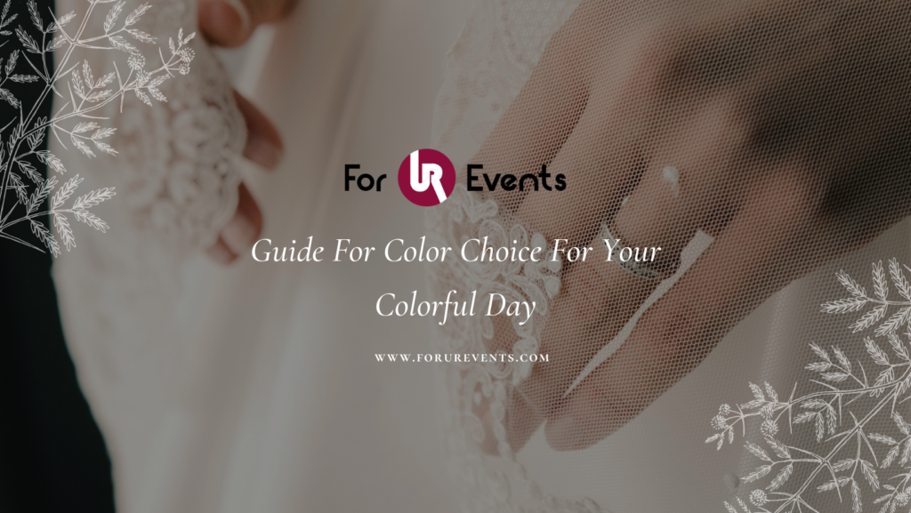 Guide For Color Choice For Your Colorful Day