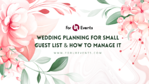 Wedding Planning For Small Guest List & How To Manage It