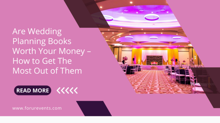 Are Wedding Planning Books Worth Your Money – How to Get The Most Out of Them