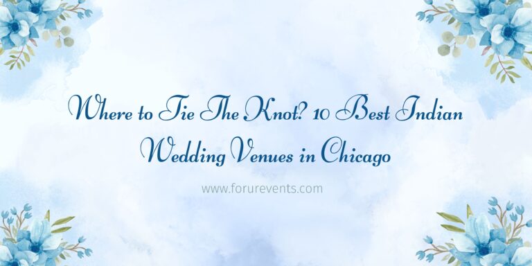 Where to Tie The Knot 10 Best Indian Wedding Venues in Chicago